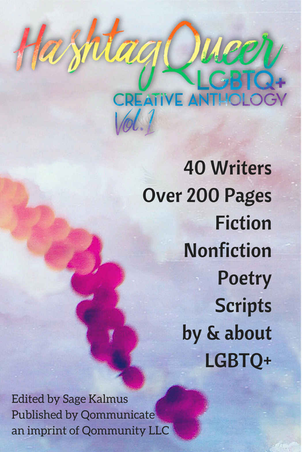 Hashtag Queer: LGBTQ+ Creative Anthology, Volume 1